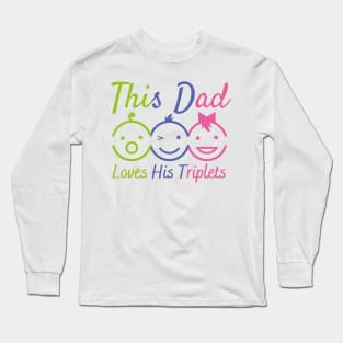 This Dad Loves His Triplets 3 Little children Long Sleeve T-Shirt